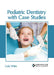 Pediatric Dentistry with Case Studies by Carly White