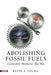 Abolishing Fossil Fuels: Lessons from Movements That Won