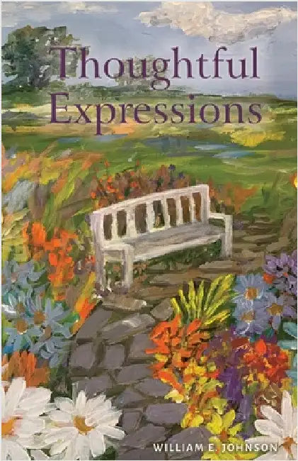 Thoughtful Expressions by William E. Johnson