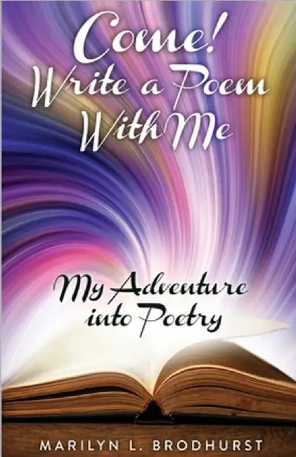 Come! Write a Poem with Me by Marilyn L. Brodhurst