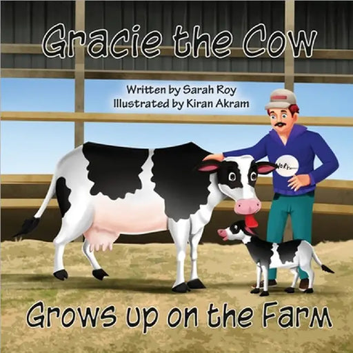 Gracie the Cow Grows up on the Farm by Roy, Sarah