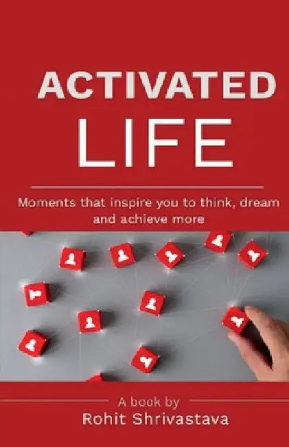 Activated Life by Rohit Shrivastava