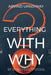 Everything with why by Arvind Upadhyay