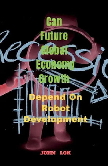 Can Future Global Economy Growth by John Lok