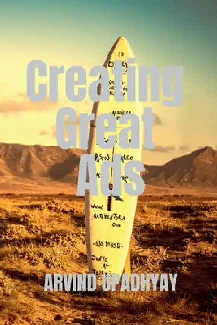Creating Great Ads by Arvind Upadhyay