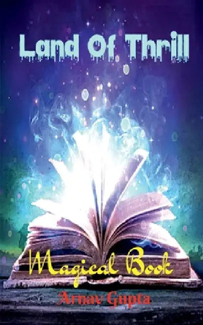 Land of Thrill: Magical Book by Arnav Gupta