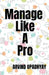 Manage Like A Pro by Arvind Upadhyay