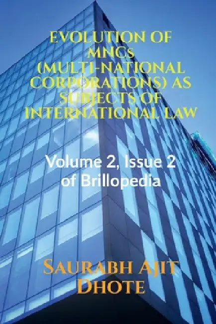 EVOLUTION OF MNCs (MULTI-NATIONAL CORPORATIONS) AS SUBJECTS OF INTERNATIONAL LAW by Saurabh Ajit