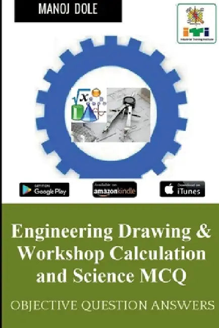 Engineering Drawing & Workshop Calculation and Science MCQ by Manoj Dole