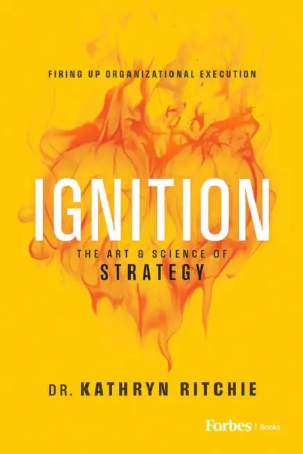 Ignition: The Art & Science of Strategy by Kathryn Ritchie