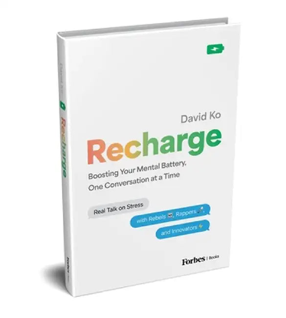 Recharge: Boosting Your Mental Capacity, One Conversation at a Time by David Ko