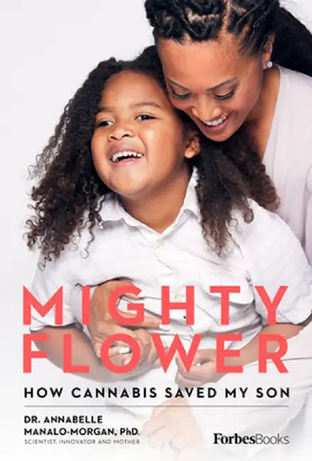 Mighty Flower: How Cannabis Saved My Son by Annabelle Manalo-Morgan
