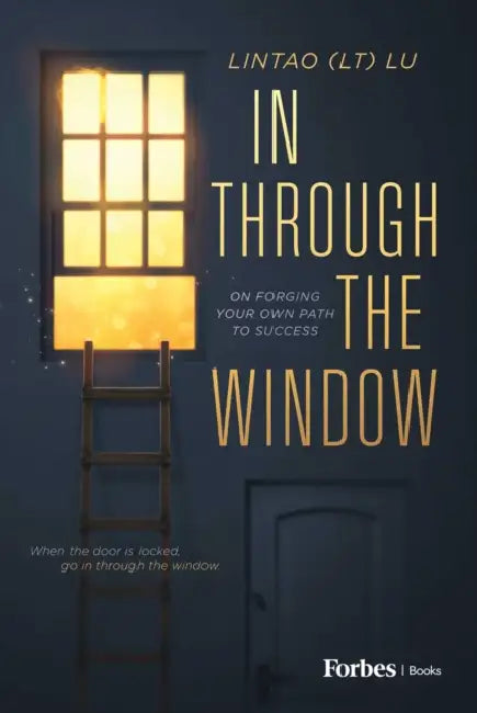 In Through the Window: On Forging Your Own Path to Success by Lu