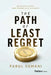 The Path of Least Regret: Decide with Clarity. Move Forward with Confidence. by Parul Somani