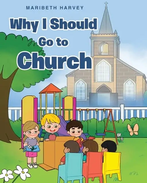 Why I Should Go to Church by Maribeth Harvey