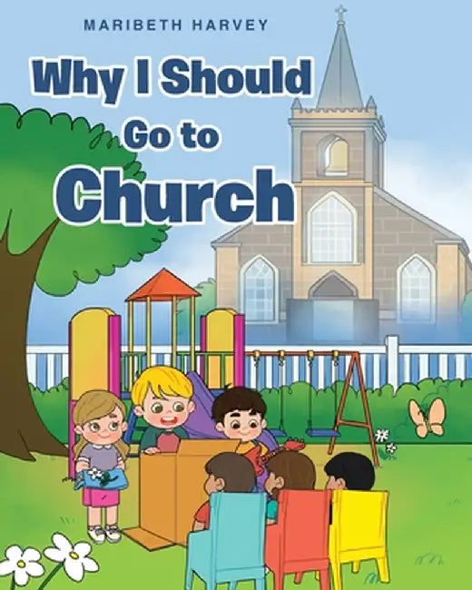 Why I Should Go to Church by Maribeth Harvey