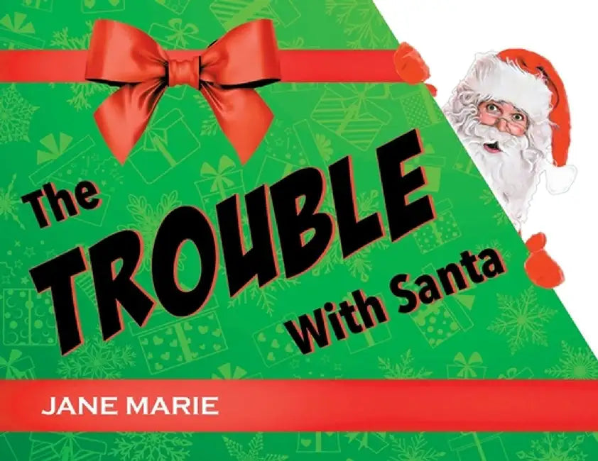 The Trouble With Santa by Jane Marie