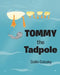 Tommy the Tadpole by Collin Colosky