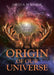 The Origin of Our Universe by David A. Burnside