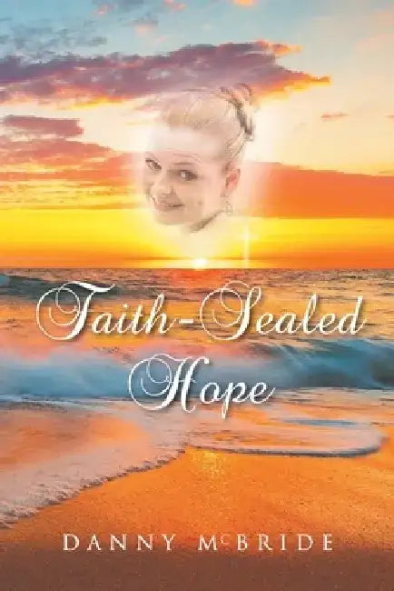 Faith-Sealed Hope by Danny McBride