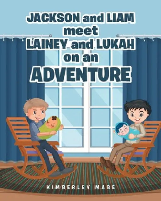 Jackson and Liam meet Lainey and Lukah on an Adventure by Kimberley Mabe