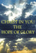 Christ in You: The Hope of Glory by Dee Dee Basye