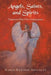 Angels, Saints, and Spirits: Through Her Own Experience by Karen Kazimer Shockley