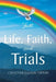 Life, Faith, and Trials by Christine Ellison Tipton