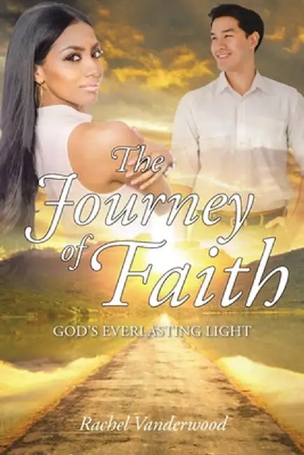 The Journey of Faith by Rachel Vanderwood