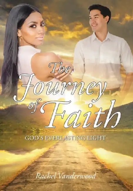 The Journey of Faith by Rachel Vanderwood