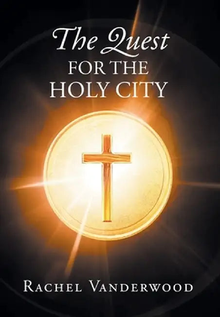 The Quest for the Holy City by Rachel Vanderwood