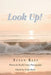 Look Up! by Susan Rast