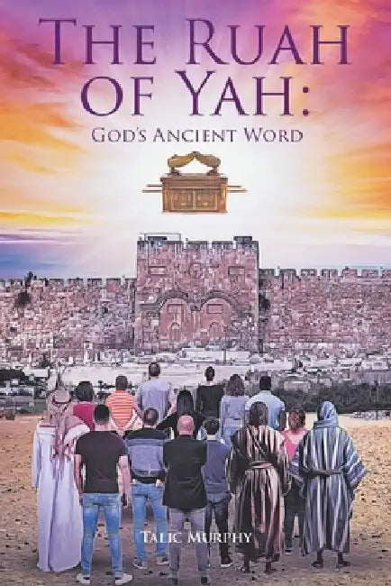The Ruah of Yah: God's Ancient Word by Talic Murphy