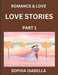 Romance & Love (Part 1) - Echoes of Romance, A Treasure Trove of Timeless Fictional Short Stories by Sophia Isabella