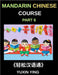 Mandarin Chinese Course (Part 6)- Chinese Unlocked, Self-Paced Learning with Vocabulary, Grammar, Pinyin & Cultural Journeys for HSK Success by Ying, Yuxin