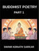 Buddhist Poetry (Part 1)- The Dharma of Verse, Buddhist Wisdom in Poetic Form, Spiritual Poems for Inner Peace and Reflection, Enlightenment in Rhyme, by Swami Adinath Sarkar