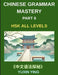 Chinese Grammar Mastery Course (Part 8)- A Practical 20-Chapter Series for Learning Real-Life Mandarin Sentences, Culture, and Communication Skills, 6 by Yuxin Ying