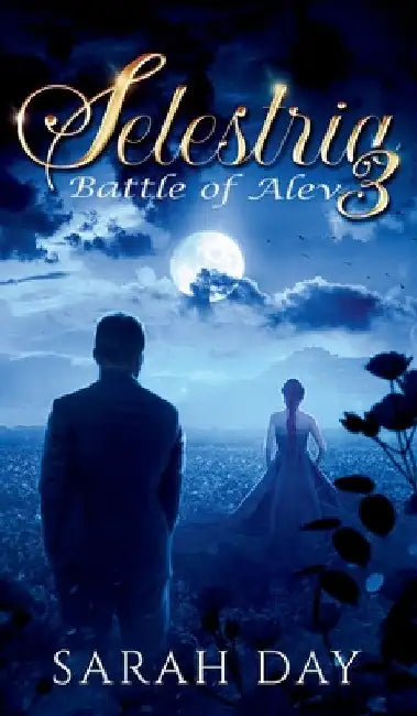 Selestria 3: Battle of Alev by Sarah Day