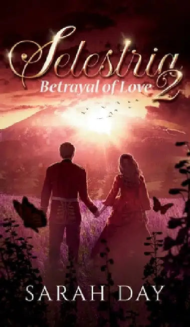 Selestria 2: Betrayal of Love by Sarah Day
