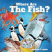Where Are The Fish? by Andrew J. Lepine