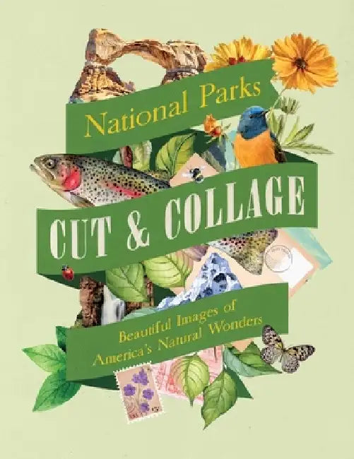 Cut & Collage National Parks by Earth Aware Editions