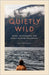 Quietly Wild: Poems, Photographs, and Rituals to Mark the Seasons by Alix Klingenberg