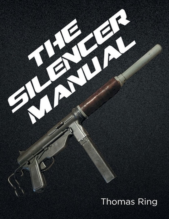 The Silencer Manual by Thomas Ring