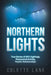 Northern Lights: True Stories of UFO Sightings, Paranormal Activity, Psychic Relationships by Colette Lane