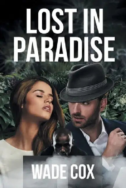 Lost in Paradise by Wade Cox