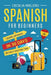Spanish for Beginners: Learn Spanish in 30 Days Without Wasting Time by Cecilia Melero