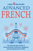 Advanced French: The Step By Step Guide to Perfecting Your Grammar, Speaking, and Comprehension Skills by Lingo Publishing