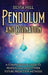 Pendulum and Divination: A Comprehensive Guide to Pendulums, and Other Future Prediction Methods by Silvia Hill