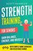 Strength Training for Seniors: Gain Balance, Energy, and Muscle with Simple Home Exercises and Resistance Bands by Scott Hamrick