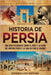 Historia de Persia: Una guía fascinante sobre el auge y la caída del Imperio persa y la vida de Ciro el Grande by Wellman, Billy